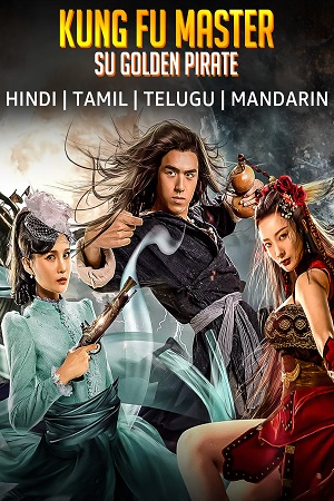 Download Kung Fu Master Su Golden Pirate (2022) WebRip [Hindi + Tamil + Telugu] ESub 480p 720p