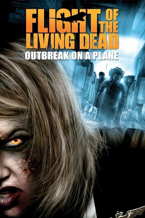 Download Flight of the Living Dead: Outbreak on a Plane (2007) BluRay [Hindi + Tamil + Telugu + English] 480p 720p