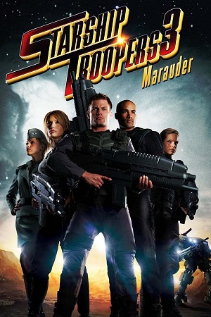 Download Starship Troopers Part 3 Marauder (2008) BluRay [Hindi + Tamil + English] 480p 720p