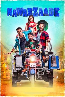 Nawabzaade (2018) WebRip Hindi 480p 720p 1080p Download - Watch Online